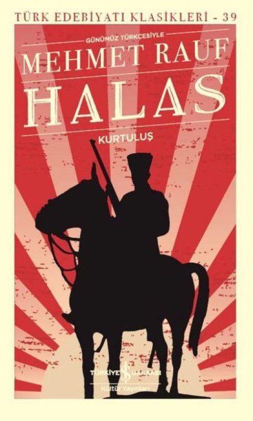 Halas - Kurtuluş - Türk Edebiyatı Klasikleri Halas - Kurtuluş - Türk Edebiyatı Klasikleri