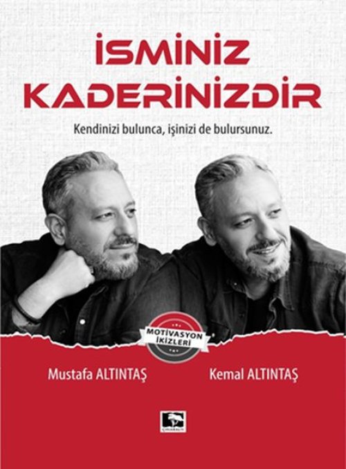 İsminiz Kaderinizdir - Kendinizi Bulunca, İşinizi de Bulursunuz İsminiz Kaderinizdir - Kendinizi Bulunca, İşinizi de Bulursunuz