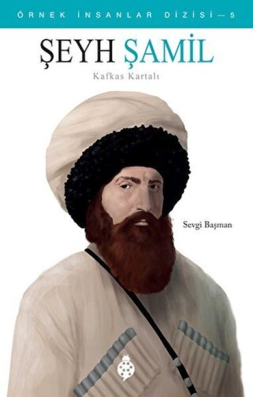 Örnek İnsanlar Dizisi-5 Şeyh Şamil Örnek İnsanlar Dizisi-5 Şeyh Şamil