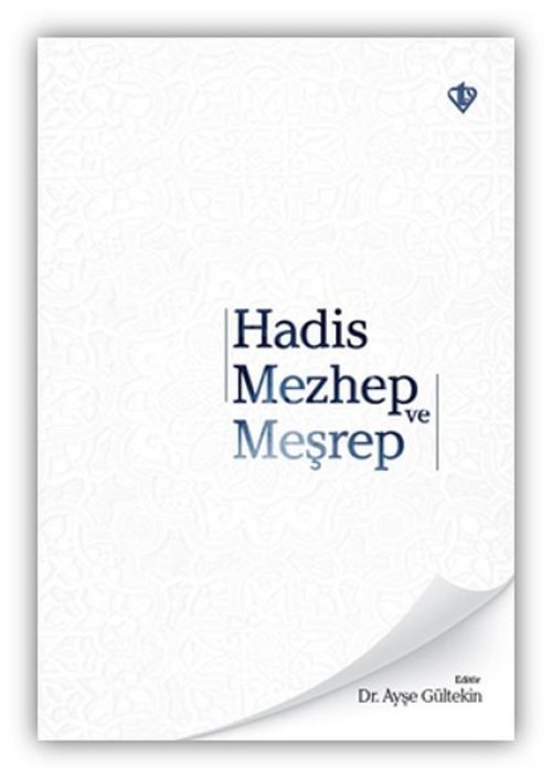 Hadis Mezhep ve Meşrep Hadis Mezhep ve Meşrep