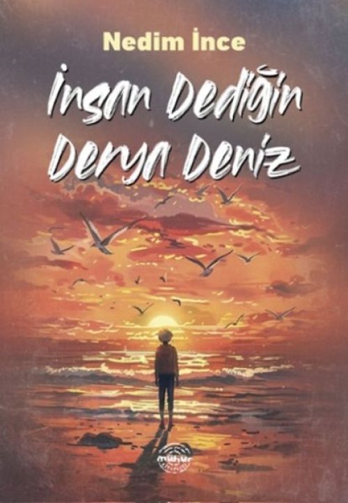 İnsan Dediğin Derya Deniz İnsan Dediğin Derya Deniz
