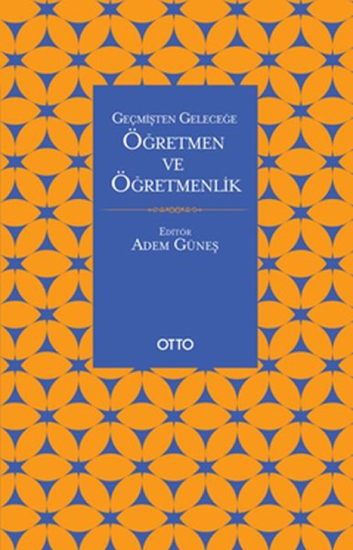Geçmişten Geleceğe Öğretmen Ve Öğretmenlik Geçmişten Geleceğe Öğretmen Ve Öğretmenlik