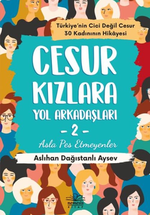 Cesur Kızlara Yol Arkadaşları - 2 Asla Pes Etmeyenler Cesur Kızlara Yol Arkadaşları - 2 Asla Pes Etmeyenler