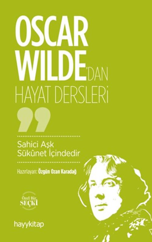 Oscar Wilde’dan Hayat Dersleri Oscar Wilde’dan Hayat Dersleri