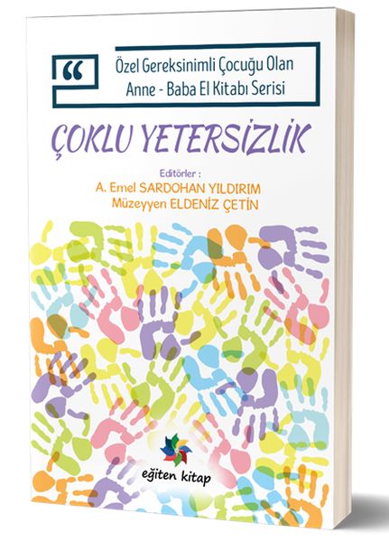 Özel Gereksinimli Çocuğu Olan Anne Baba El Kitabı Serisi - Çoklu Yetersizlik Özel Gereksinimli Çocuğu Olan Anne Baba El Kitabı Serisi - Çoklu Yetersizlik