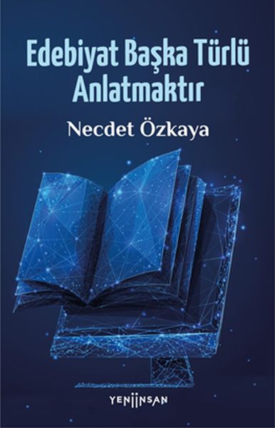 Edebiyat Başka Türlü Anlatmaktır Edebiyat Başka Türlü Anlatmaktır