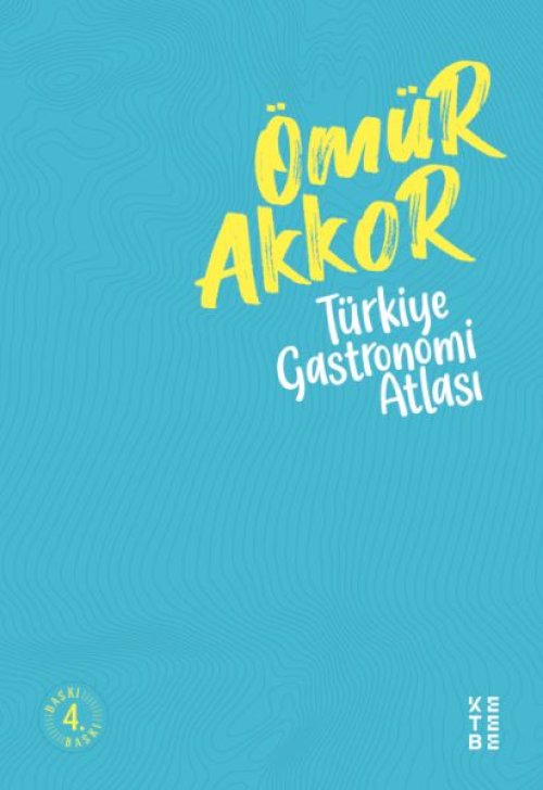 Türkiye Gastronomi Atlası Türkiye Gastronomi Atlası