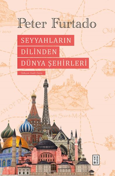 Seyyahların Dilinden Dünya Şehirleri Seyyahların Dilinden Dünya Şehirleri