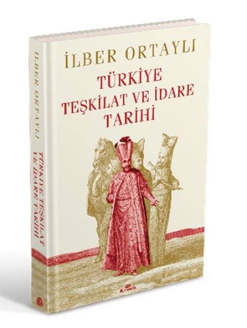 Türkiye  ve İdare Tarihi (Ciltli)