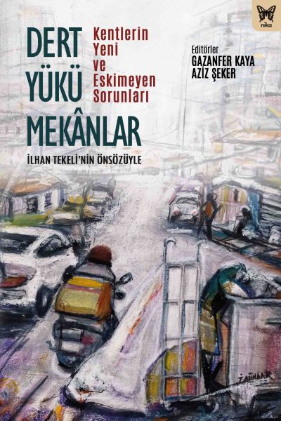 Dert Yükü Mekanlar Dert Yükü Mekanlar