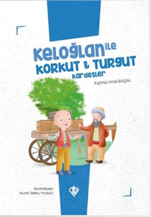 Keloğlan İle Korkut - Turgut Kardeşler Keloğlan İle Korkut - Turgut Kardeşler