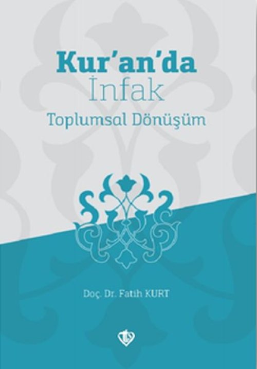 Kur’an’da İnfak Toplumsal Dönüşüm Kur’an’da İnfak Toplumsal Dönüşüm