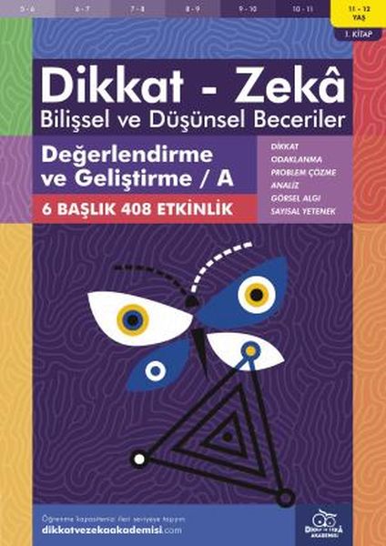 Değerlendirme ve Geliştirme - A (11-12 Yaş) - Dikkat Zeka Değerlendirme ve Geliştirme - A (11-12 Yaş) - Dikkat Zeka
