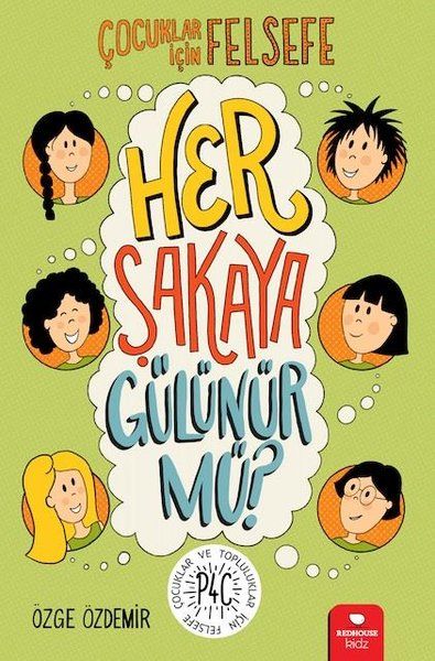 Her Şakaya Gülünür mü? - Çocuklar İçin Felsefe Her Şakaya Gülünür mü? - Çocuklar İçin Felsefe