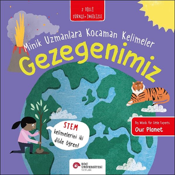 Gezegenimiz- Minik Uzmanlara Kocaman Kelimeler (İki Dilli Türkçe-İngilizce) Gezegenimiz- Minik Uzmanlara Kocaman Kelimeler (İki Dilli Türkçe-İngilizce)