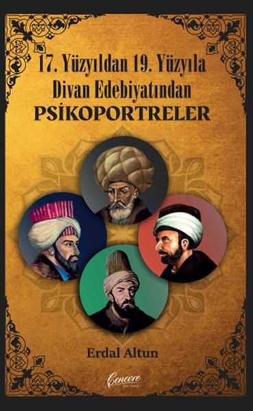 17. Yüzyıldan 19. Yüzyıla Divan Edebiyatından Psikoportreler 17. Yüzyıldan 19. Yüzyıla Divan Edebiyatından Psikoportreler