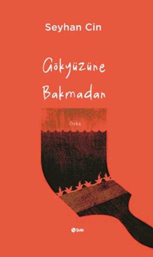 Gökyüzüne Bakmadan Gökyüzüne Bakmadan
