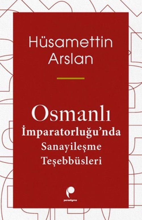 Osmanlı İmparatorluğun Da Sanayileşme Teşebbüsleri Osmanlı İmparatorluğun Da Sanayileşme Teşebbüsleri