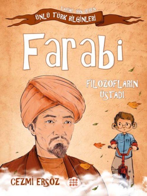 Tarihe Yön Veren Ünlü Türk Bilginleri - Farabi - Filozofların Üstadı Tarihe Yön Veren Ünlü Türk Bilginleri - Farabi - Filozofların Üstadı