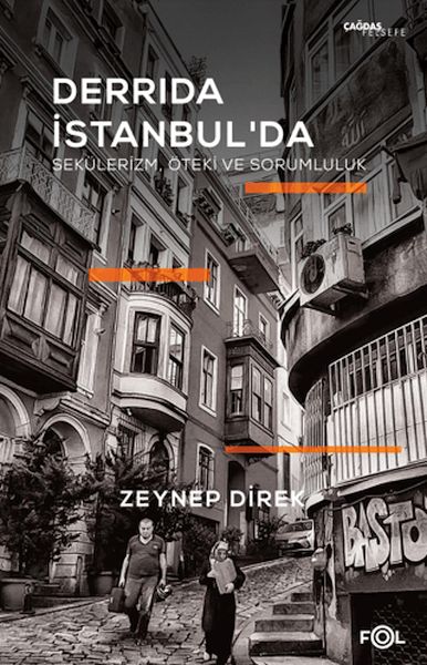 Derrida İstanbul'da - Sekülerizm, Öteki ve Sorumluluk Derrida İstanbul'da - Sekülerizm, Öteki ve Sorumluluk