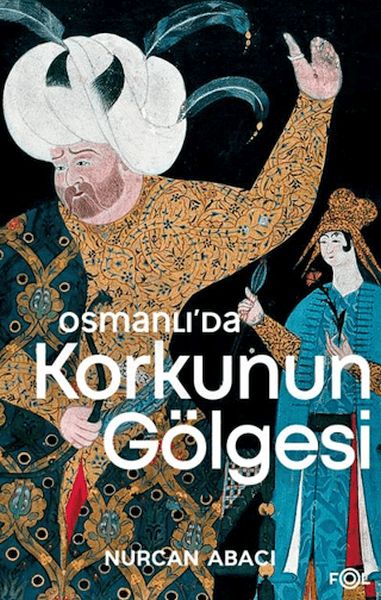 Osmanlı’da Korkunun Göesi