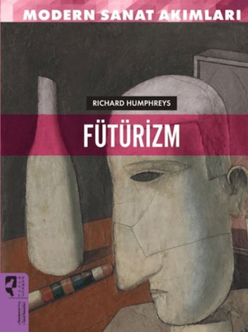 Modern Sanat Akımları: Fütürizm Modern Sanat Akımları: Fütürizm