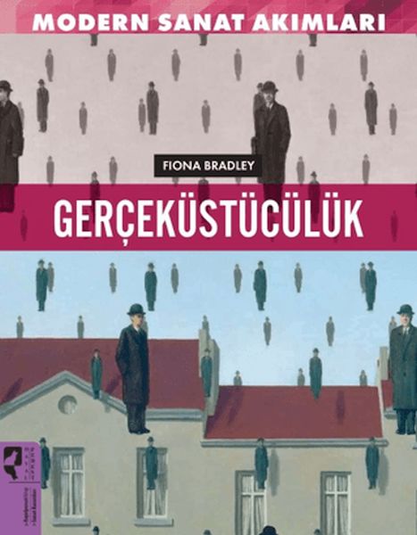 Modern Sanat Akımları: Gerçeküstülücük Modern Sanat Akımları: Gerçeküstülücük