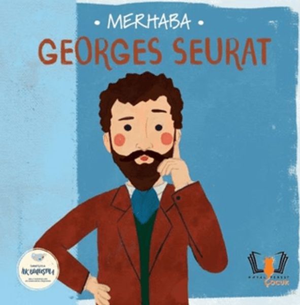 Merhaba Georges Seurat Sanatçıyla İlk Buluşma Merhaba Georges Seurat Sanatçıyla İlk Buluşma