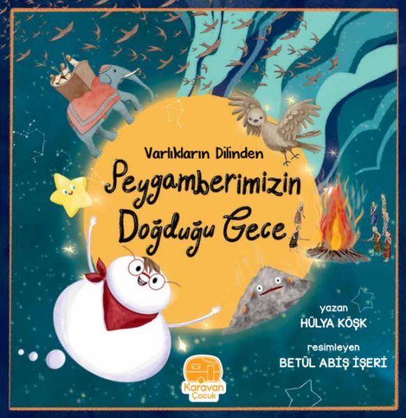 Varlıkların Dilinden Peygamberimizin Doğduğu Gece Varlıkların Dilinden Peygamberimizin Doğduğu Gece