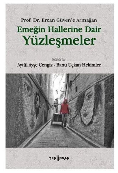 Emeğin Hallerine Dair Yüzleşmeler Emeğin Hallerine Dair Yüzleşmeler