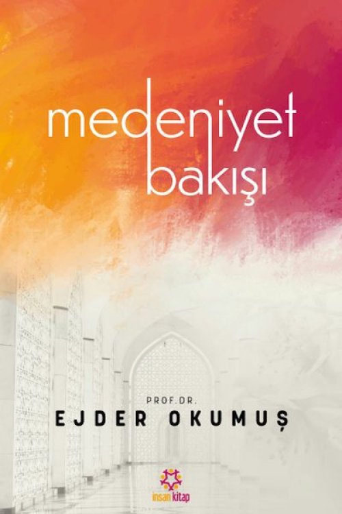 Medeniyet Bakışı Medeniyet Bakışı