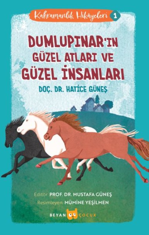 Kahramanlık Hikayeleri -1 Dumlupınar'ın Güzel Atları ve Güzel İnsanları Kahramanlık Hikayeleri -1 Dumlupınar'ın Güzel Atları ve Güzel İnsanları