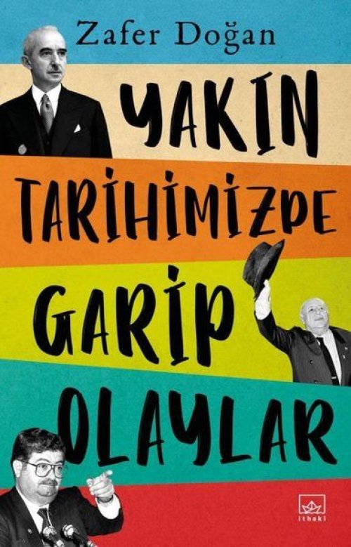 Yakın Tarihimizde Garip Olaylar Yakın Tarihimizde Garip Olaylar