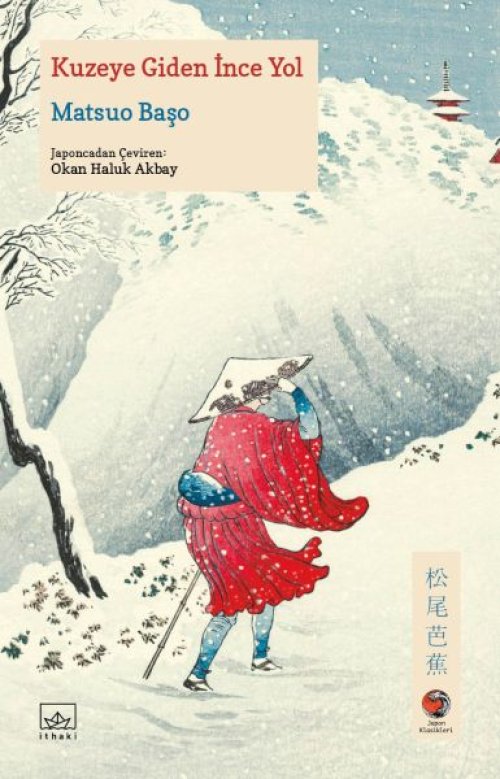 Kuzeye Giden İnce Yol Japon Klasikleri Kuzeye Giden İnce Yol Japon Klasikleri