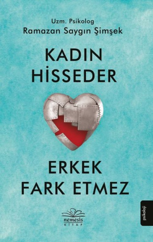 Kadın Hisseder Erkek Fark Etmez