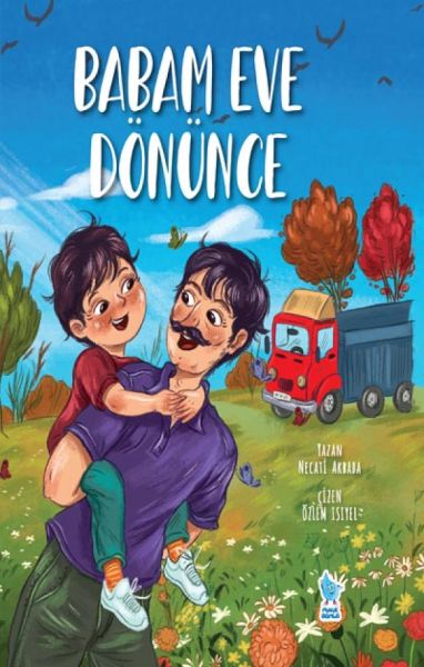 Babam Eve Dönünce Babam Eve Dönünce