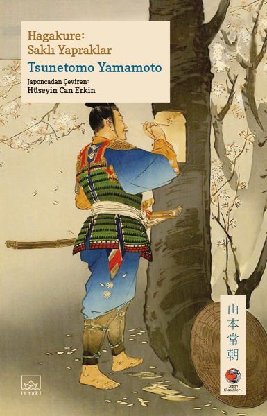 Hagakure: Saklı Yapraklar Japon Klasikleri Hagakure: Saklı Yapraklar Japon Klasikleri