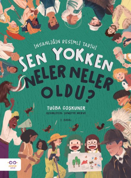 Sen Yokken Neler Neler Oldu ? İnsanlığın Resimli Tarihi Sen Yokken Neler Neler Oldu ? İnsanlığın Resimli Tarihi