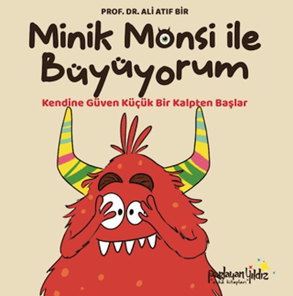 Minik Monsi ile Büyüyorum Kendine Güven Küçük Bir Kalpten Başlar Minik Monsi ile Büyüyorum Kendine Güven Küçük Bir Kalpten Başlar