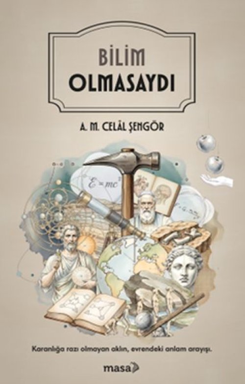 Bilim Olmasaydı Bilim Olmasaydı