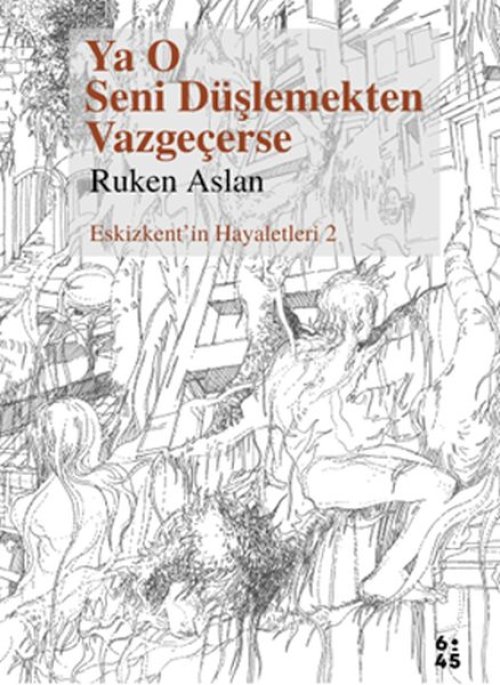 Ya O Seni Düşlemekten Vazgeçerse