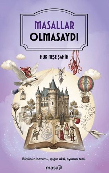 Masallar Olmasaydı Masallar Olmasaydı