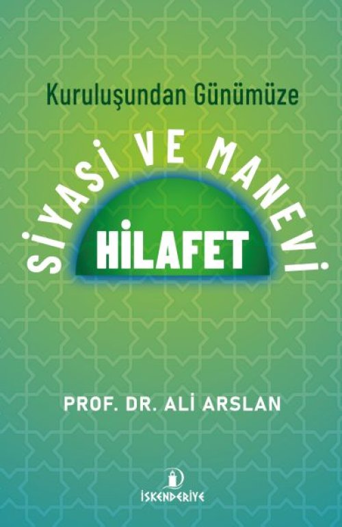 Kuruluşundan Günümüze Siyasi Ve Manevi Hilafet Kuruluşundan Günümüze Siyasi Ve Manevi Hilafet