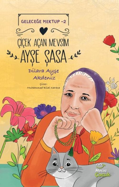 Geleceğe Mektup 2 - Çiçek Açan Mevsim Ayşe Şasa Geleceğe Mektup 2 - Çiçek Açan Mevsim Ayşe Şasa