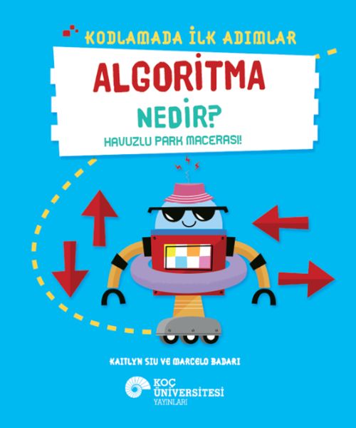 Kodlamada İlk Adımlar Algoritma Nedir? Havuzlu Park Macerası! Kodlamada İlk Adımlar Algoritma Nedir? Havuzlu Park Macerası!