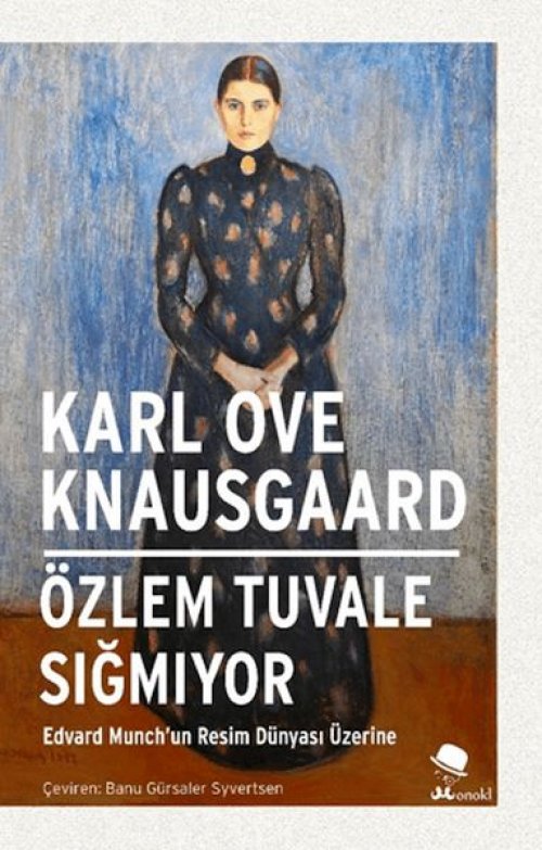 Özlem Tuvale Sığmıyor-Edvard Munch’un Resim Dünyası Üzerine Özlem Tuvale Sığmıyor-Edvard Munch’un Resim Dünyası Üzerine