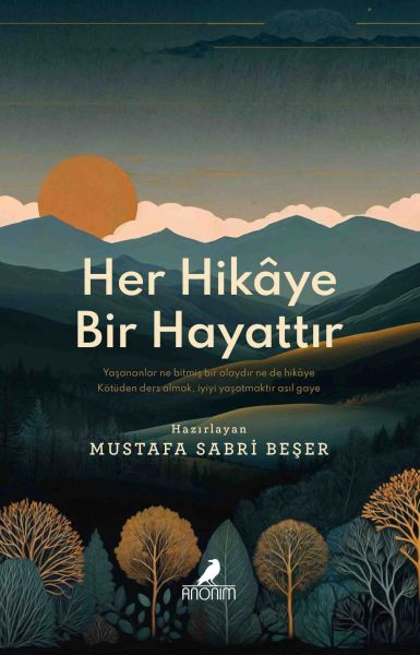 Her Hikâye Bir Hayattır Her Hikâye Bir Hayattır