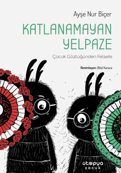 Katlanamayan Yelpaze - Çocuk Gözlüğünden Felsefe Katlanamayan Yelpaze - Çocuk Gözlüğünden Felsefe