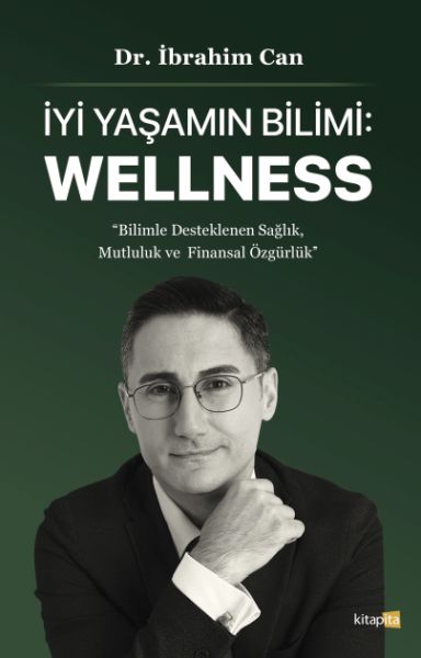 İyi Yaşamın Bilimi: Wellness İyi Yaşamın Bilimi: Wellness