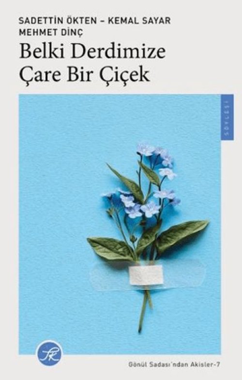 Belki Derdimize Çare Bir Çiçek
